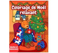 Coloriage de Noël relaxant pour adultes et adolescents: Scènes de Noël adorables et cocooning à colorier : dessins d’hiver simples et charmants pour détente, créativité et esprit des fêtes