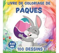 Coloriage de Pâques: Livre de coloriage de Pâques pour les enfants de 4 à 8 ans: 100 pages - Grand format carré de 22 cm - Pour garçon et fille