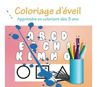 Coloriage d'éveil pour enfant: Apprendre en coloriant dès 3 ans