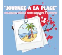 Coloriage « Journée à la Plage »: 40 pages simples et amusantes pour enfants dès 3 ans - Châteaux de sable, baignades, glaces, parasols et animaux marins à colorier