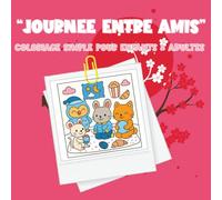 Coloriage « Journée entre amis »: 40 pages simples et amusantes pour enfants dès 3 ans - Animaux mignons, objets du quotidien et scènes joyeuses à colorier
