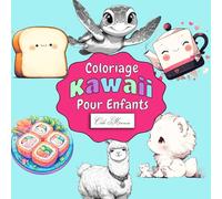 Coloriage Kawaii Pour Enfants: Dessins Fantaisistes d’Animaux, Collations, Jouets et Petits Détails à Explorer au Crayon