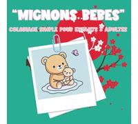Coloriage « Mignons bébés »: 40 pages simples et amusantes pour enfants dès 3 ans - Tout doux, tout chou, bébés animaux faciles à colorier