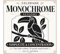 Coloriage Monochrome Seniors - Simplicité et concentration: Une seule couleur, 50 grands motifs anti-stress faciles