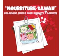 Coloriage « Nourriture Kawaii »: 40 pages simples et amusantes pour enfants dès 3 ans -à colorier
