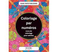 Coloriage par numéros Livre de coloriage pour adultes: Grand format colorier par numéro pour adultes : motifs apaisants & temps créatif