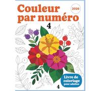 coloriage par numéros adultes: Livre de Coloriage Anti-Stress Grand Format | 2026 Peindre par Numéro pour Adultes