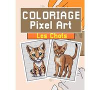 Coloriage Pixel Art Les Animaux - Les Chats: Cahier De Dessin et Coloriage Pixelisé - Livre de Coloriage Pixel Art - Modèles Des Chats à Reproduire ... - 16 Portraits Des Chats De Différentes Races