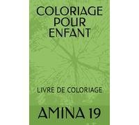 COLORIAGE POUR ENFANT: LIVRE DE COLORIAGE