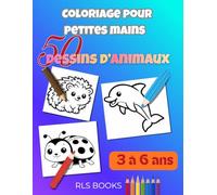 Coloriage pour petites mains: 50 dessins d’animaux
