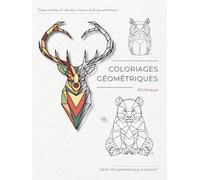 Coloriages géométriques animaux: Un voyage artistique relaxant à travers les formes géométriques