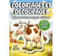 coloriages , histoires et découpages sur les animaux de la ferme, dès 4 ans: apprendre et créer : cahier d'activités manuelles de coloriage et découpage éducatif avec petites histoires