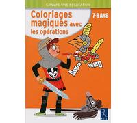 Coloriages magiques avec les opérations: 7 - 8 ans