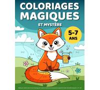Coloriages magiques et mystère - Maths pour enfants de 5 à 7 ans: Coloriage par numéros | Additions et soustractions jusqu’à 20 | Cahier d’activités niveau GS - CP - CE1