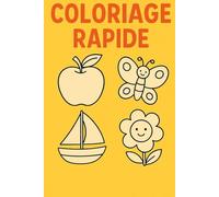 Coloriages Magiques pour Enfants: Des dessins faciles et rapides à colorier pour des heures de plaisir créatif !