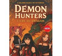 Coloriages mystères Demon Hunters Livre du Dragon: Colorie l'image et révèle l'image : livres de coloriages adultes