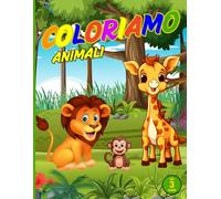 Coloriamo Animali: Libro da colorare per bambini; grandi disegni di animali e paesaggi.