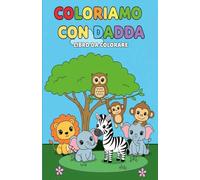 Coloriamo con Dadda: Gli Animali