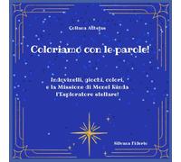 Coloriamo con le Parole!: Indovinelli, giochi, colori, e la Missione di Menel Rinda l’Esploratore stellare!