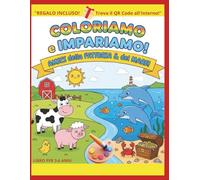 COLORIAMO E IMPARIAMO: 50 DISEGNI GRANDI E SEMPLICI PER IMPARARE A COLORARE E SVILUPPARE LA CREATIVITA' DA 3-6 anni