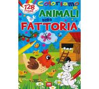 Coloriamo gli animali della fattoria. Ediz. a colori