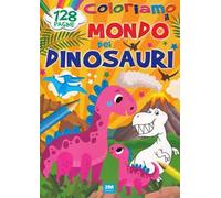 Coloriamo il mondo dei dinosauri. Ediz. a colori