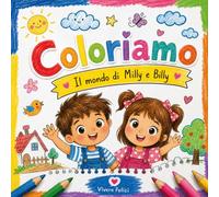 Coloriamo: Il mondo di Milly e Billy