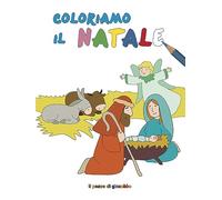 Coloriamo il Natale. Coloriamo. Ediz. illustrata