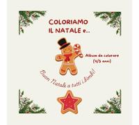Coloriamo il Natale e...: Album da colorare (4/5 anni)