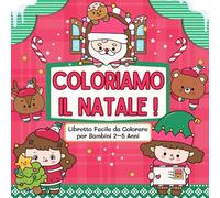 COLORIAMO IL NATALE !: Libretto Facile da Colorare per Bambini 2-5 Anni