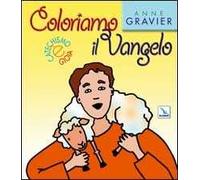 Coloriamo il Vangelo. Ediz. illustrata