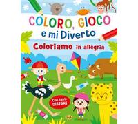 Coloriamo in allegria. Coloro, gioco e mi diverto