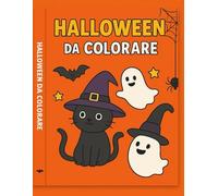 COLORIAMO INSIEME HALLOWEEN: COLORA LA MAGIA E IL DIVERTIMENTO DELLA NOTTE PIU' SPAVENTOSA.