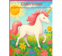 Coloriamo: la giornata magica del nostro unicirno
