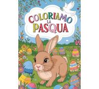 Coloriamo la Pasqua - Disegni da colorare per bambini da 4 a 10 anni