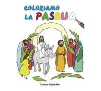 Coloriamo la Pasqua. Ediz. illustrata