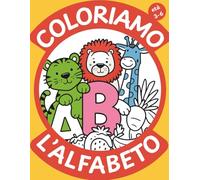 Coloriamo l'alfabeto: Libro da Colorare per Bambini 3-6 anni