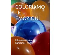 COLORIAMO LE EMOZIONI: Libro da colorare per bambini 3-7 anni
