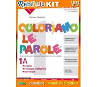 COLORIAMO LE PAROLE 1A/B + QUADERNO OPERATIVO + VERSO L'ESAME + DVD (9788868895129) - Libro Scolastico + Kit Scuola con Copertine Rebillo