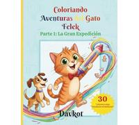 Coloriando Aventuras del Gato Felek: Parte 1: La Gran Expedición