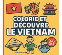 Colorie et Découvre le Vietnam: Des images faciles et mignonnes à colorier pour enfants de 3 à 6 ans !