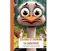 COLORIE ET EXPRIME TA CREATIVITE AVEC NUNUCHE L'AUTRUCHE ET SES AMIS: 25 coloriages funs et rigolos premium pour colorier à sa guise, aux crayons, aux feutres, à l'encre...