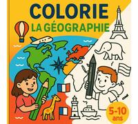 Colorie la Géographie: Cartes simples, continents, océans, drapeaux et monuments à colorier pour Enfants 5-10