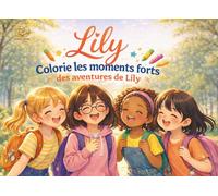 Colorie les moments forts des aventures de Lily