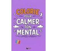 Colorie Pour Calmer Ton Mental: 50 phrases à colorier pour ralentir les pensées et relâcher la pression, Illustrations faites à la main