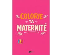 Colorie Ta Maternité: 50 vérités que personne ne te dit à colorier pour libérer ce que tu ressens Illustrations faites à la main