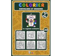 Colorier chevaliers et dragons: Le royaume enchanté (dès 4 ans)