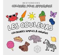 Colorier pour apprendre: Les couleurs | Color to Learn: Colors - A fun and educational French colouring book!