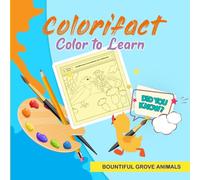 Colorifact Color To Learn: Bountiful Grove Animals: Fun Fact Coloring Book