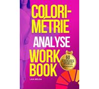 Colorimétrie Workbook : 60 Exercices Visuels d'Analyse des Couleurs Saisonnières